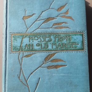 Mosses from an Old Manse by Nathaniel Hawthorne, hard to find edition, hardback.